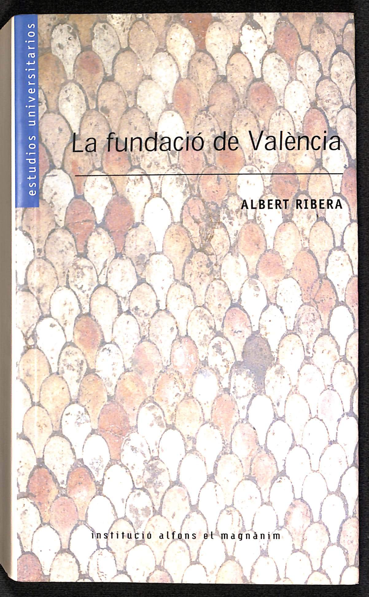 La Fundacio de Valencia: La Ciutat A L'Epoca Romanorepublicana, Segles II-I A. de C.: 71 (Campo de Agramante)