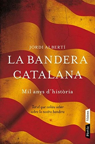 La bandera catalana: Mil anys d'història (P.VISIONS)