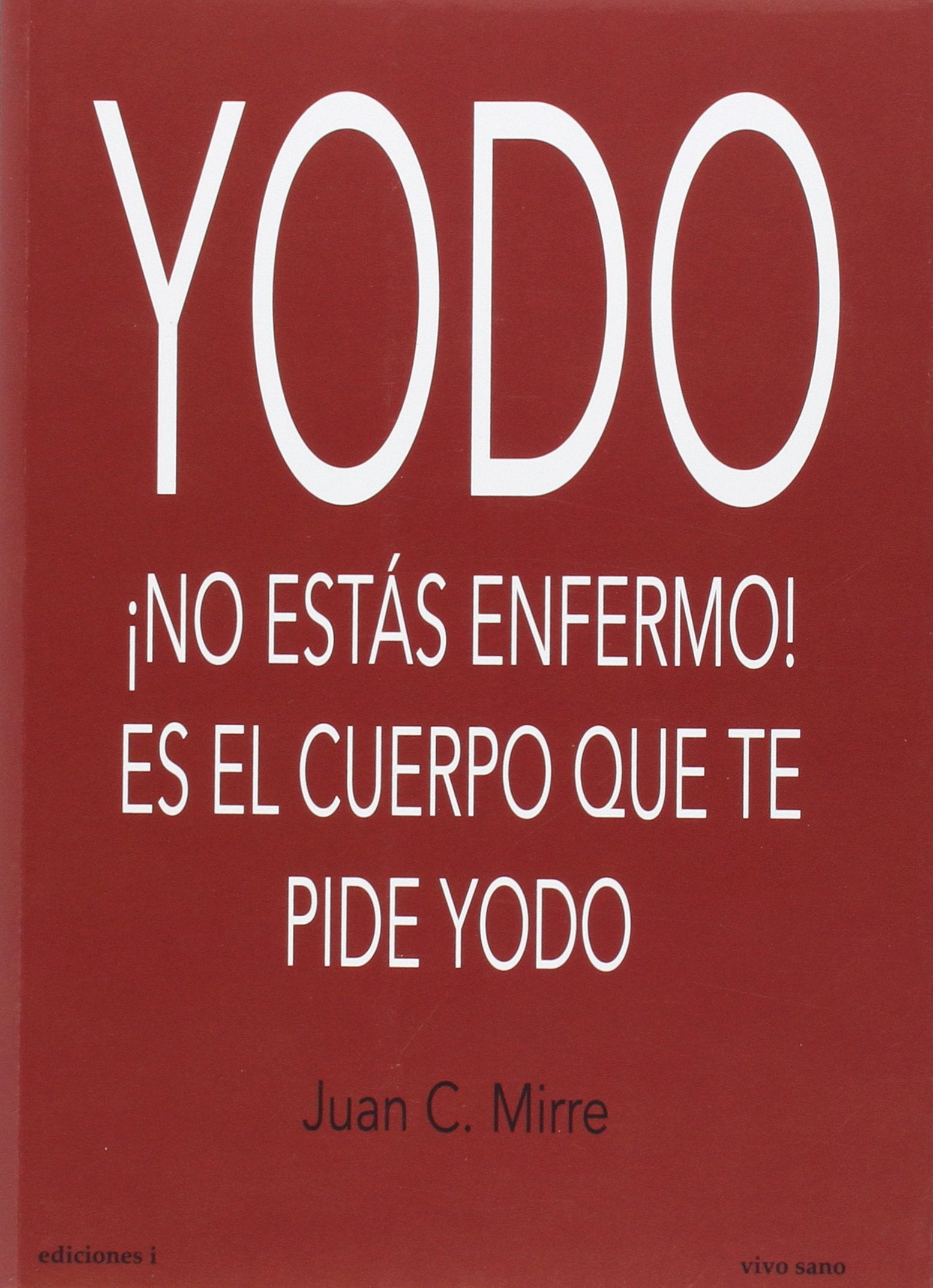 Yodo: ¡ No estás enfermo! es el cuerpo que te pide yodo. (VIVO SANO)