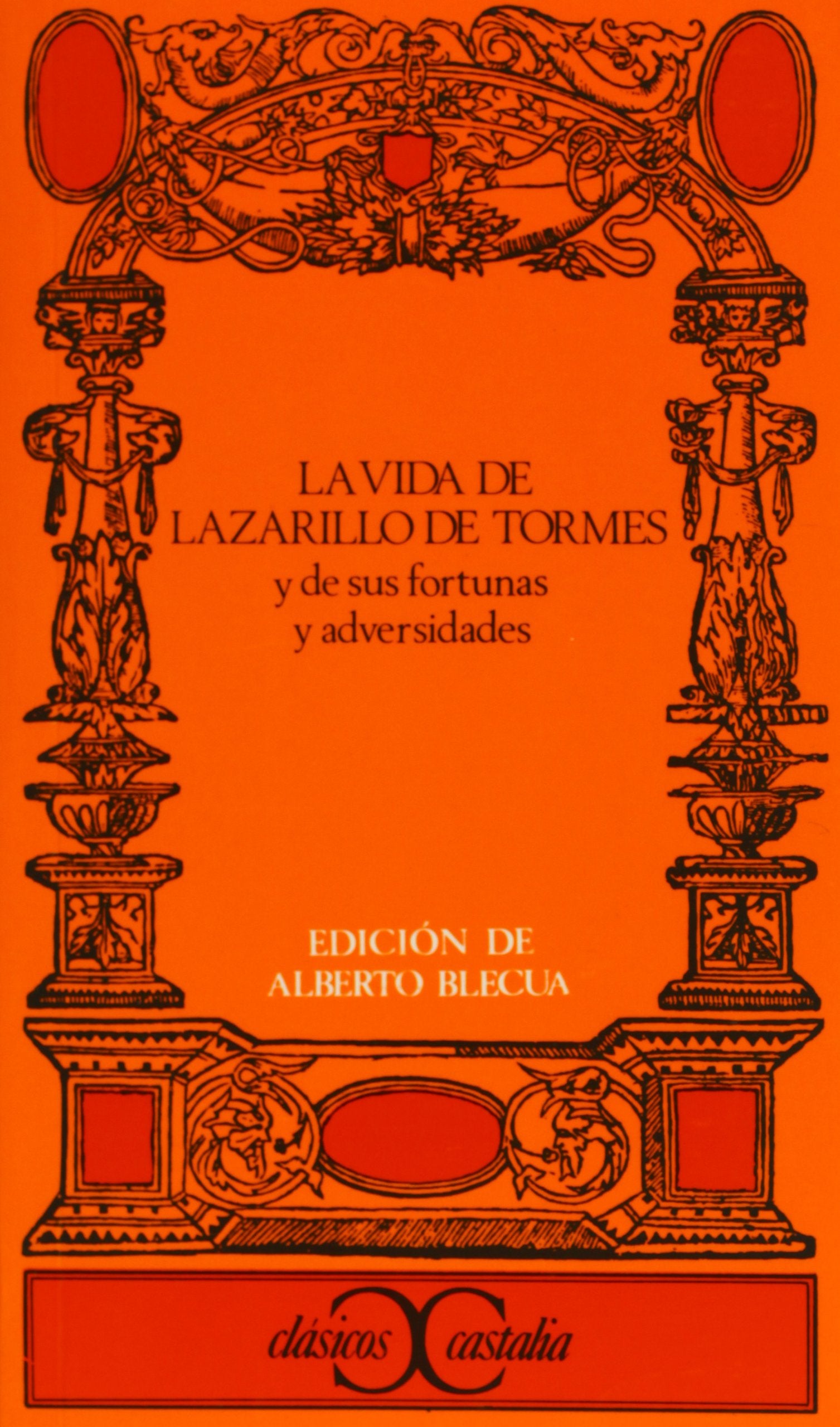La vida de Lazarillo de Tormes y sus fortunas y adversidades . (CLASICOS CASTALIA. C/C.)