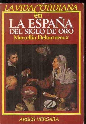 La vida cotidiana en la España del siglo de oro (Colección En l¸nea)