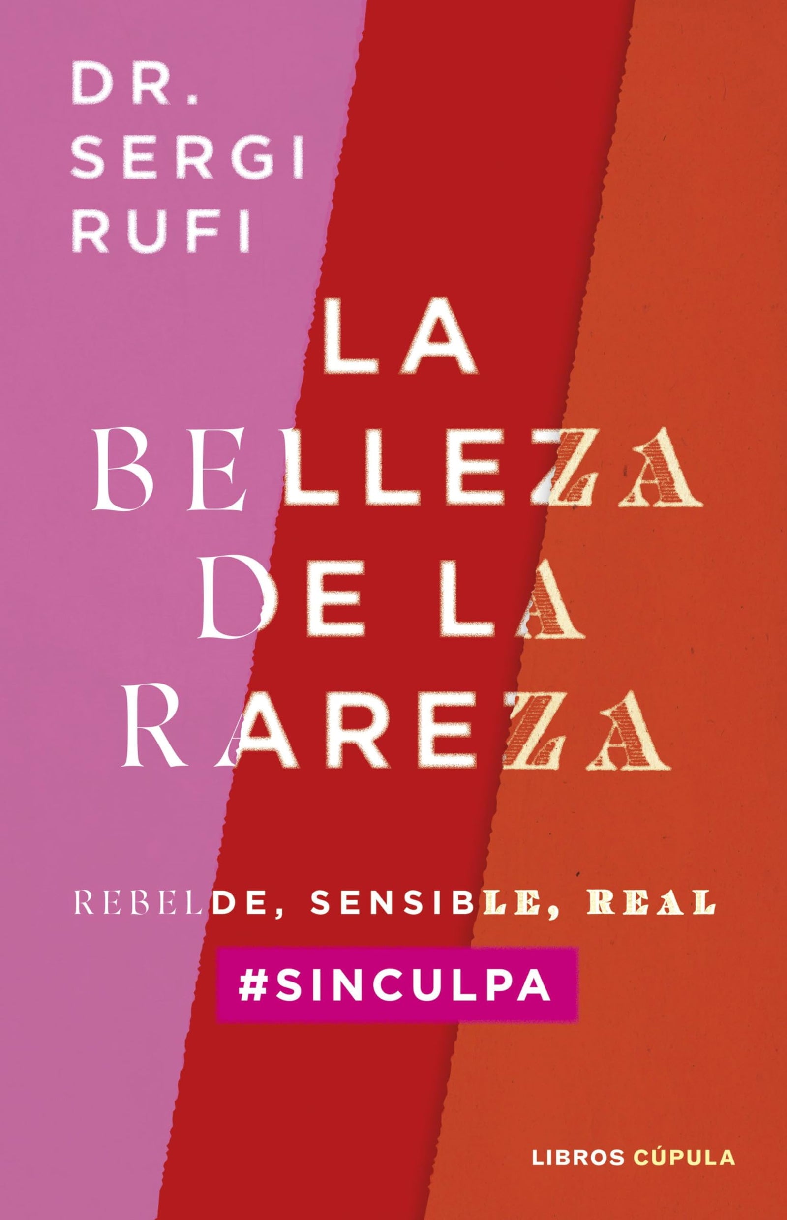 La belleza de la rareza: Rebelde, sensible, real #sinculpa (Divulgación)
