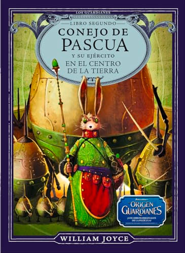 Conejo de Pascua y su ejército en el centro de la Tierra: Volume 2 (Los Guardianes de la Infancia)