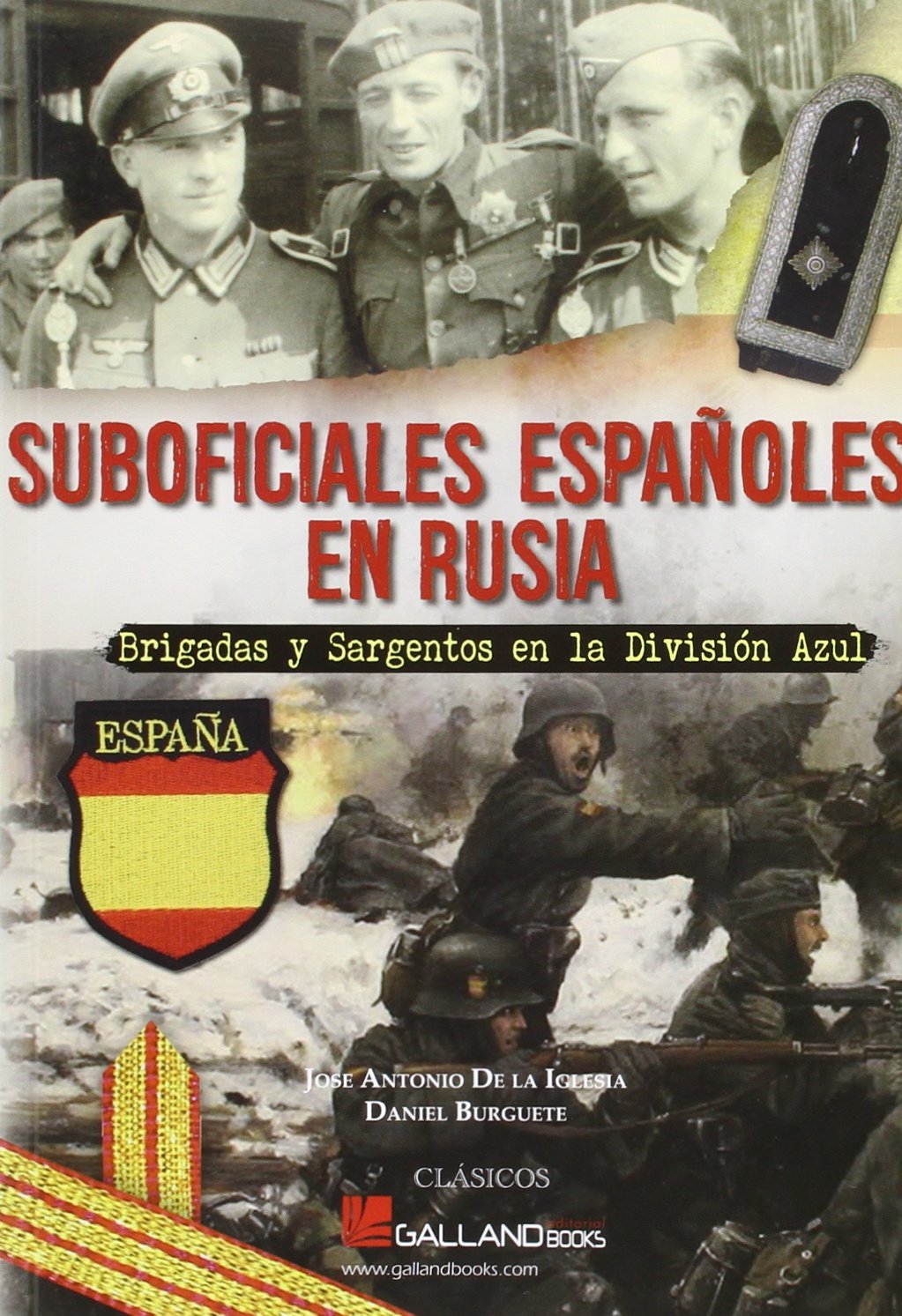 Suboficiales españoles en Rusia: Brigadas y Sargentos en la División Azul (CLÁSICOS)