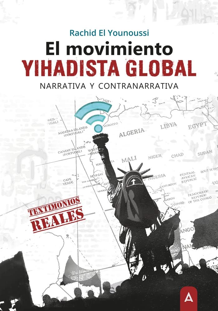 El movimiento yihadista global: Narrativa y contranarrativa. Testimonios reales.