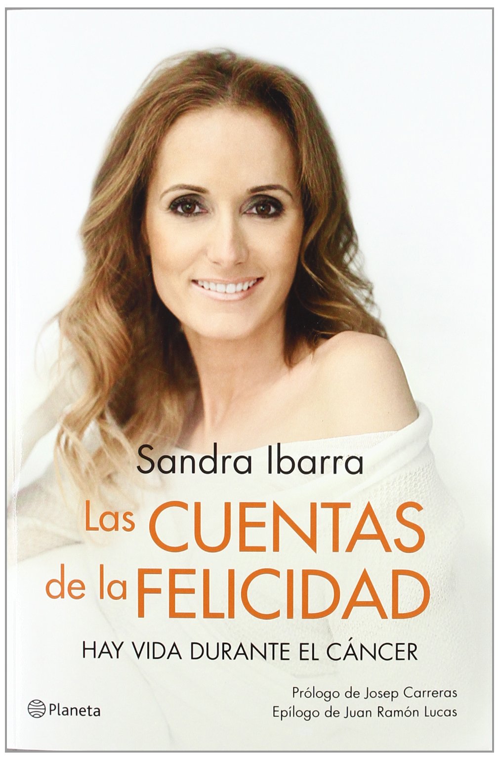 Las cuentas de la felicidad: Hay vida durante el cáncer (Planeta)