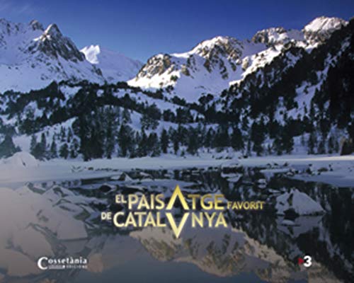 El paisatge favorit de Catalunya: El llibre de la sèrie de TV3 (Altres natura)