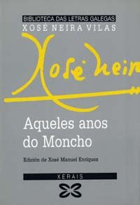 Aqueles anos do Moncho (Edición Literaria - Biblioteca Das Letras Galegas)