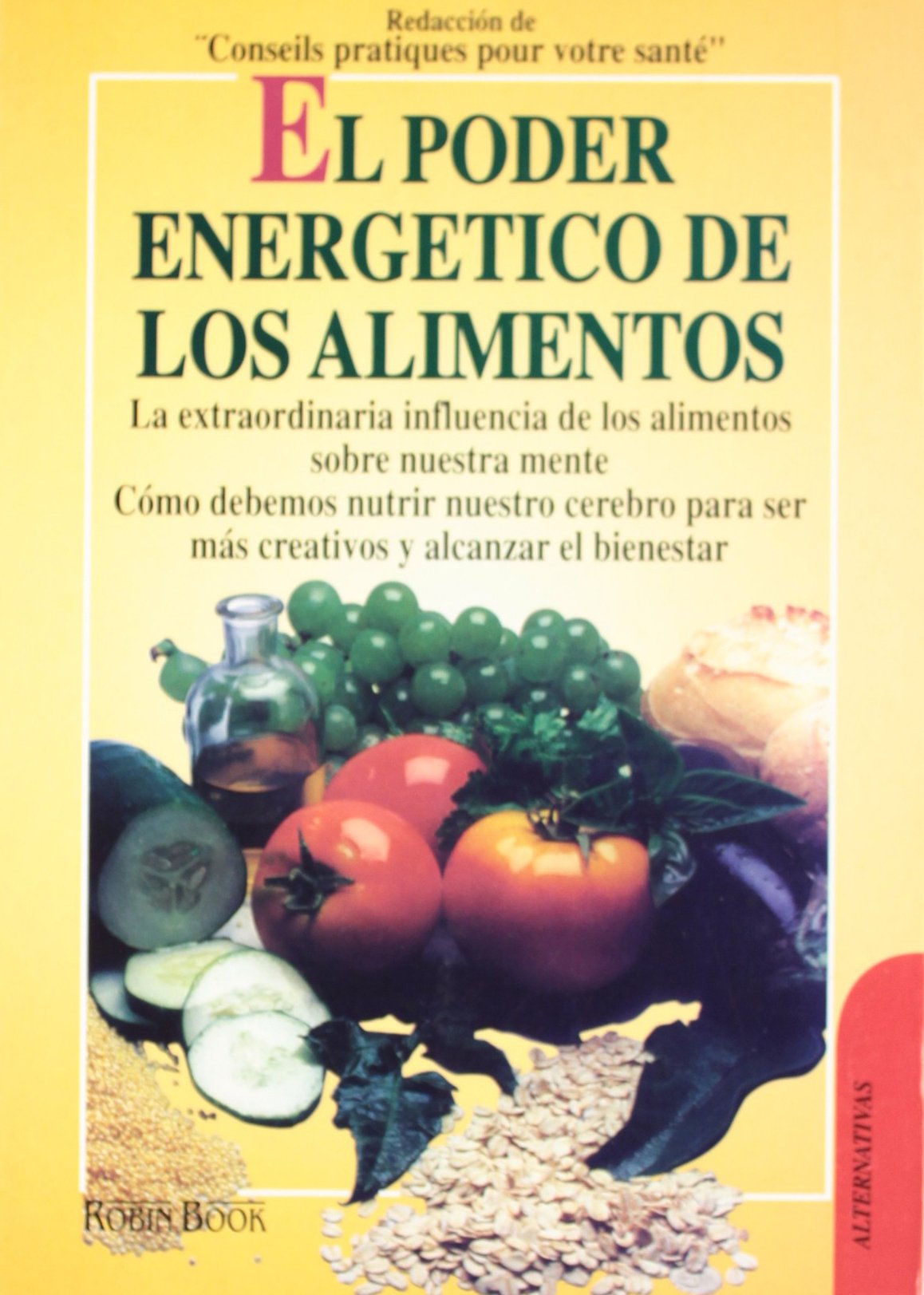 Poder energético de los alimentos, el: Descubra el extraordinario poder de los alimentos sobre nuestro cerebro