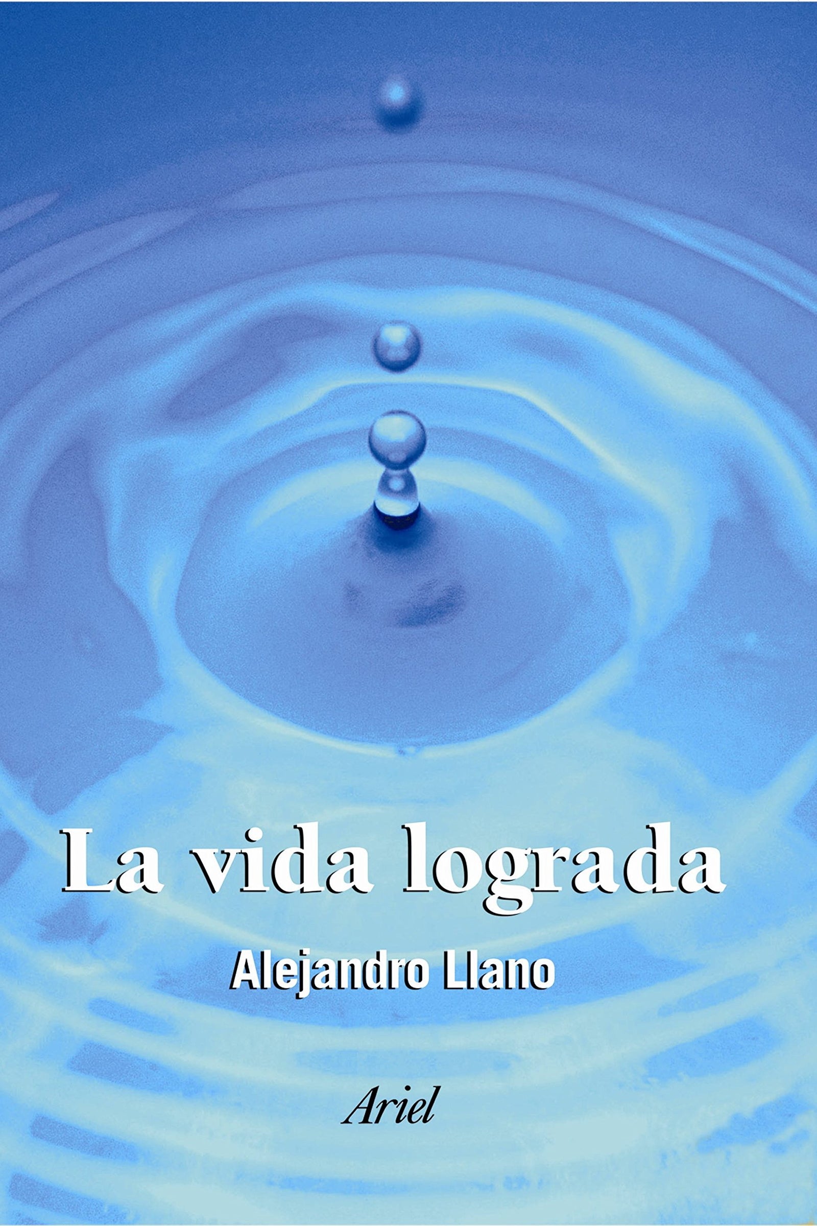 La vida lograda: 1 (Ariel Filosofía)