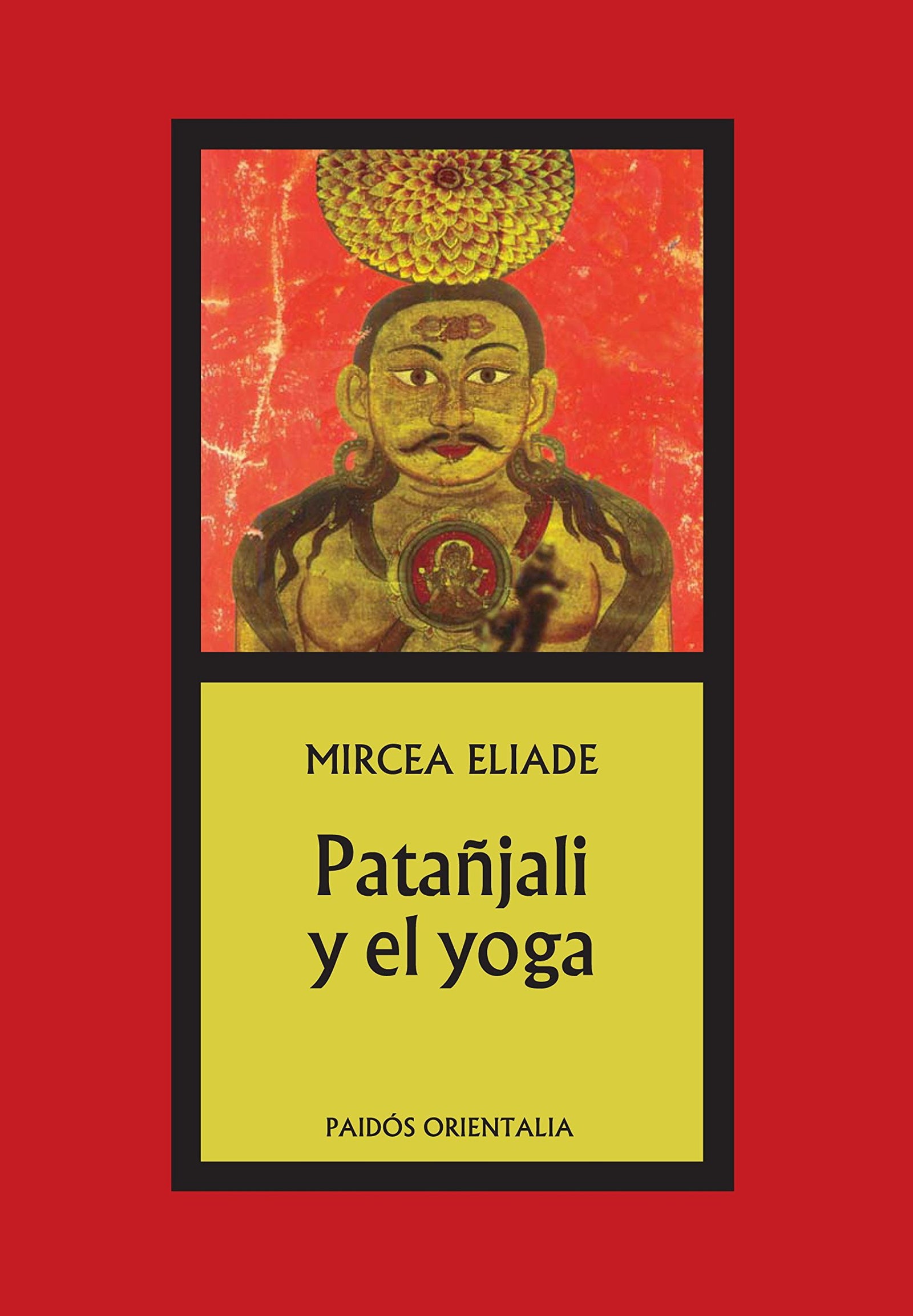 Patañjali y el yoga: 1 (Orientalia)