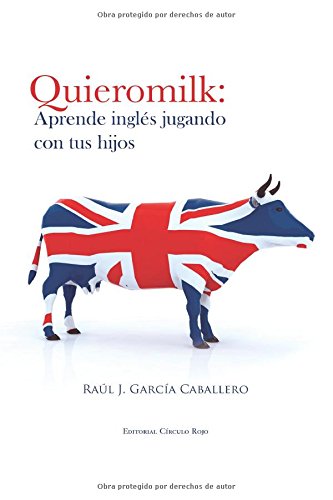 Quieromilk: Aprende inglés jugando con tus hijos (SIN COLECCION)