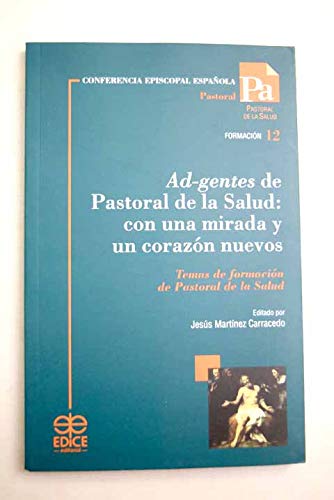 Ad-gentes de Pastoral de la Salud: con una mirada y un corazón nuevos