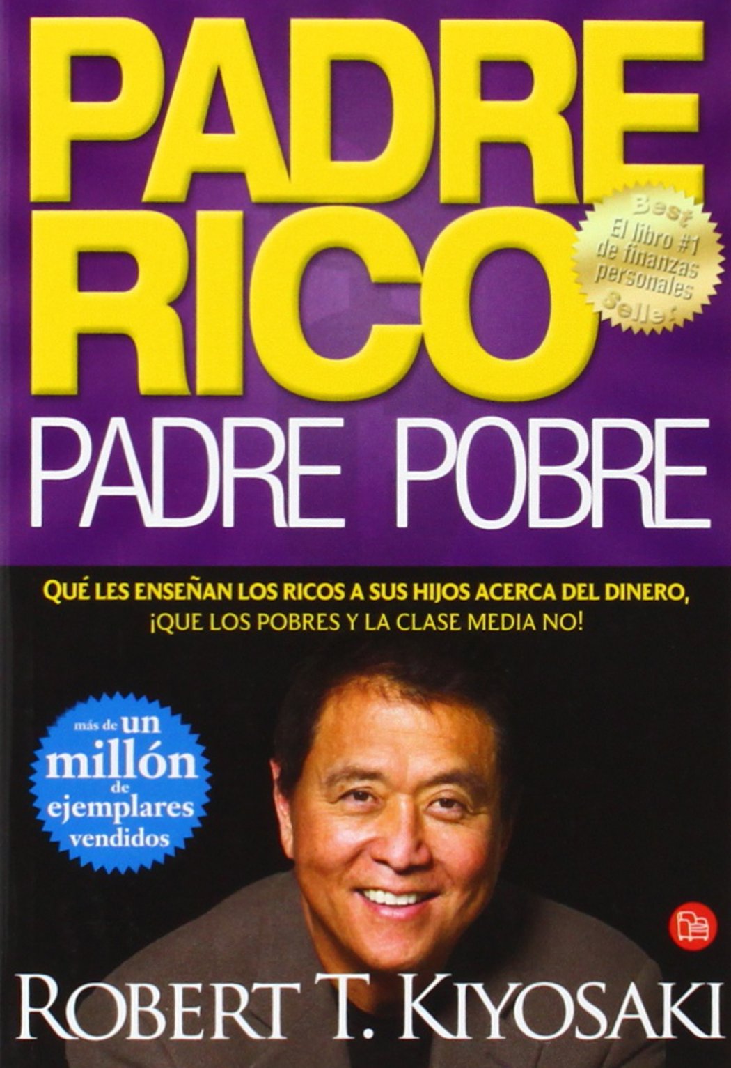 Padre Rico, Padre Pobre (Bolsillo): Lo que los ricos enseñan a sus hijos acerca del dinero ¡¡¡y la clase media no!!! (FORMATO GRANDE)