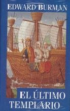 El último templario / Edward Burman ; traducción de Pablo di Masso ; introducción de José-Ramón Juliá