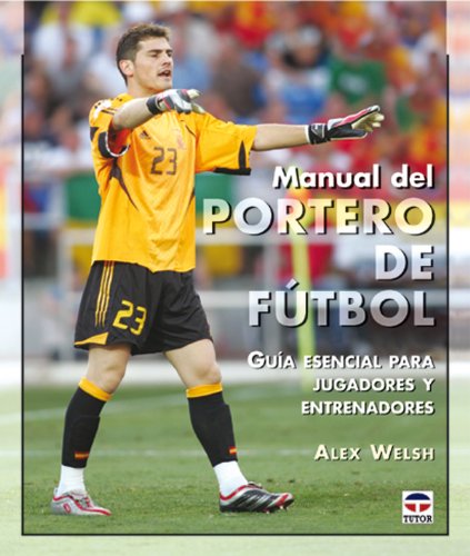 Manual Del Portero de Fútbol (SIN COLECCION)