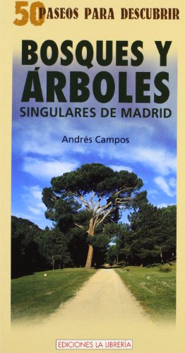 Bosques y árboles singulares de Madrid: 50 paseos para descubrir (CALLEJEROS Y GUIAS)