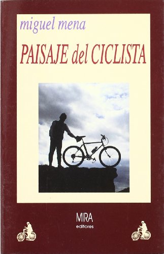 Paisaje del ciclista : un viaje aragonés