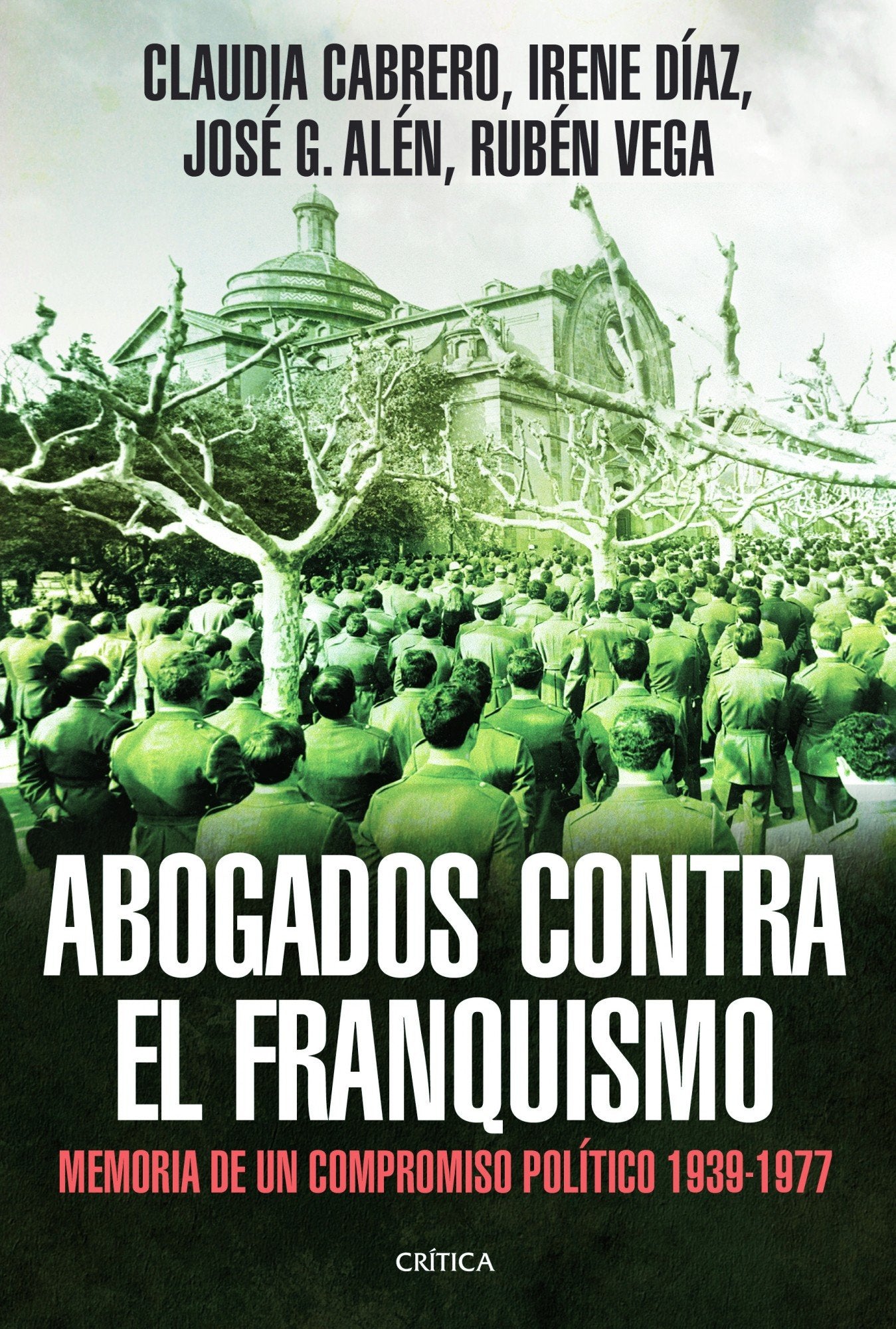 Abogados contra el franquismo: Memoria de un compromiso político 1939-1977 (Contrastes)
