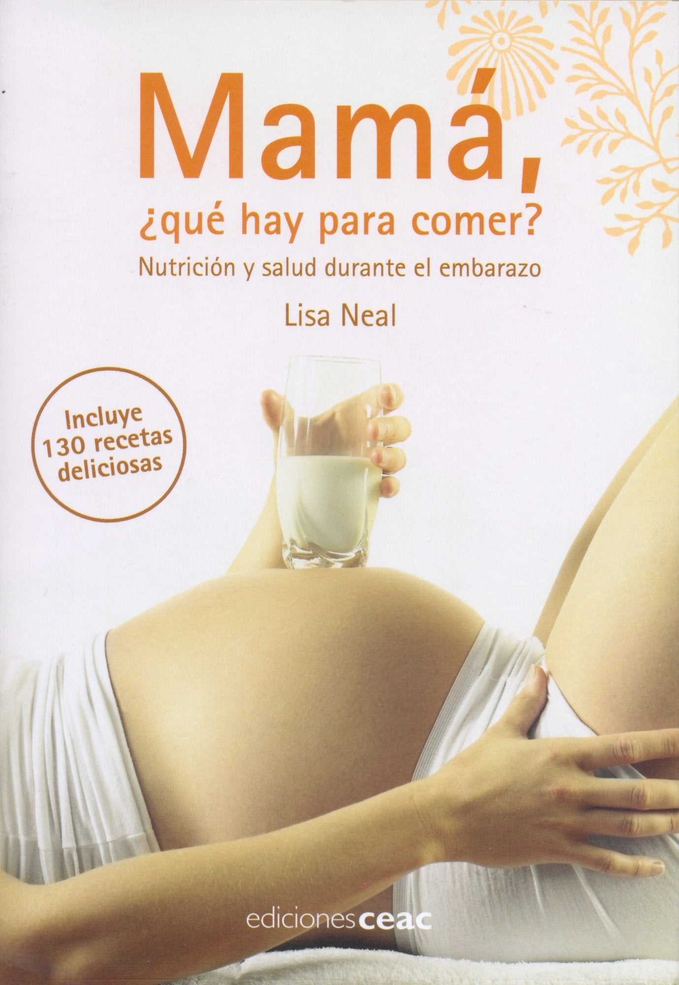 Mamá, ¿qué hay para comer?: Nutrición y salud durante el embarazo: 1 (Alimentación)