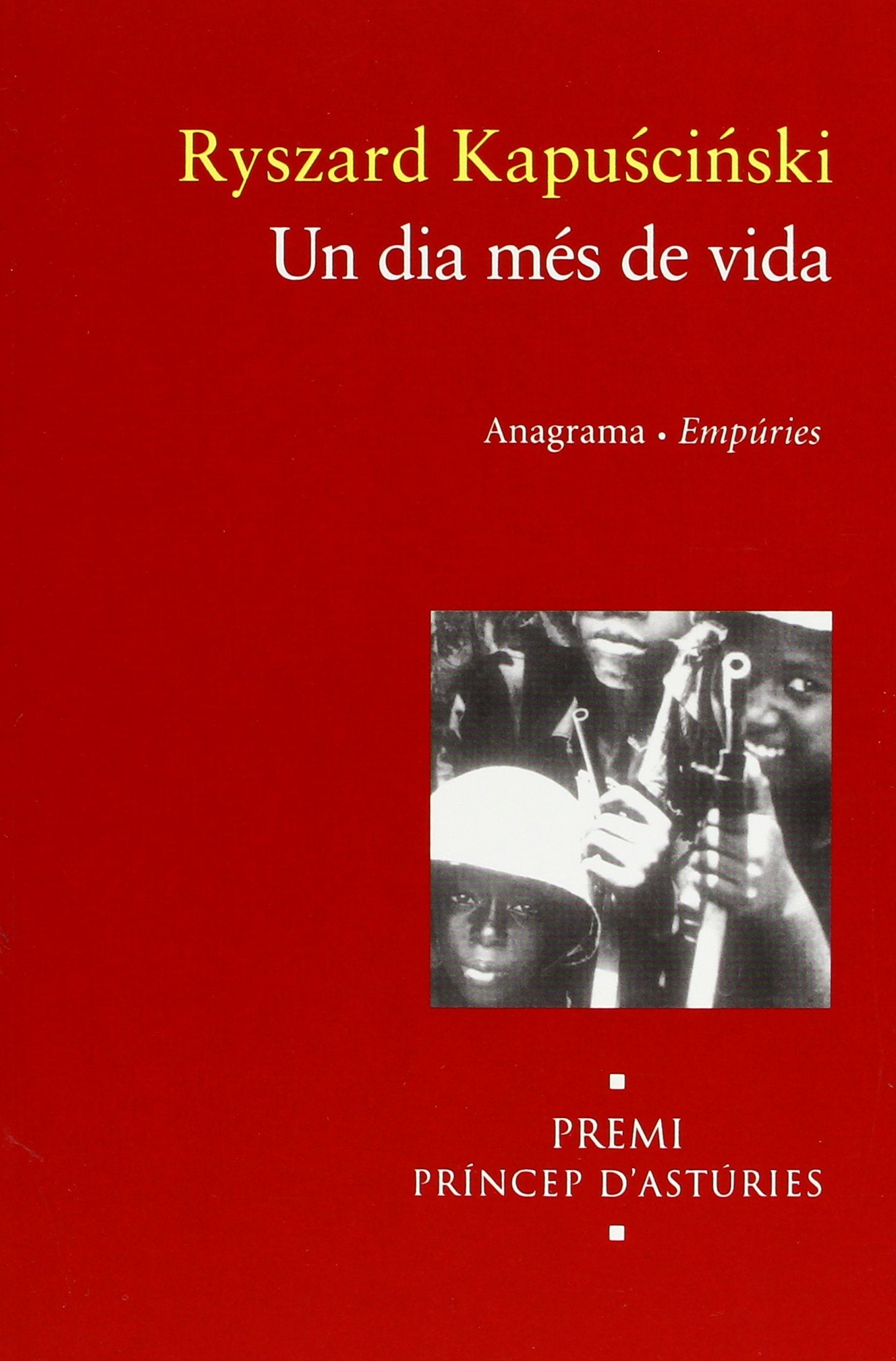 Un dia més de vida (ANAGRAMA/EMPURIES)