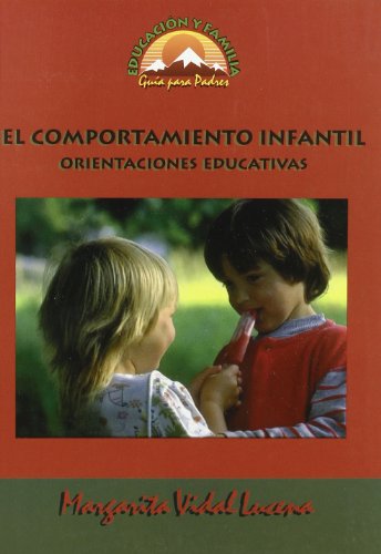 Comportamiento Infantil, El: Orientaciones educativas: 3 (Educación y familia)