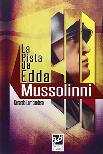 La Pista De Edda Mussolinni (NOVELA HISTORICA)