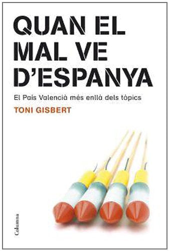 Quan el mal ve d'Espanya: El Pais Valencia Mes Enlla Dels Topics (NO FICCIÓ COLUMNA)