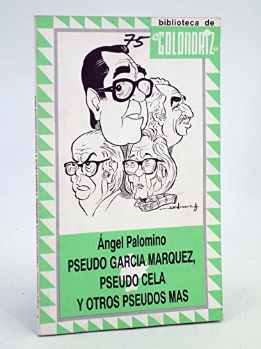 Pseudo García Márquez, Pseudo Cela y Otros Pseudos Más