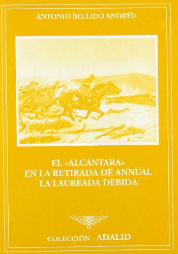 El Alcántara en la retirada de Annual: la laureada debida (Adalid)