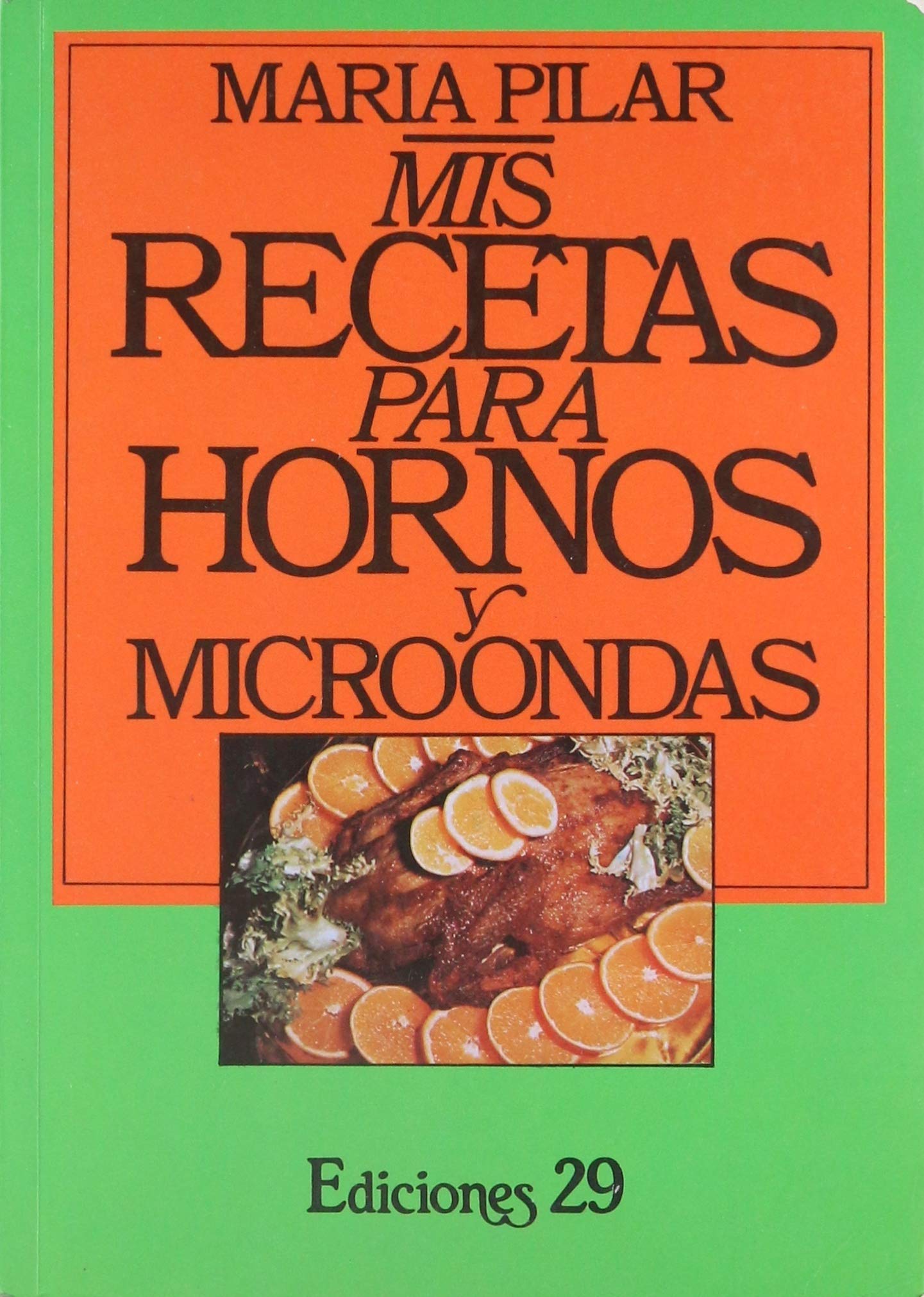 Mis Recetas Para Hornos/My Recipes for the Oven