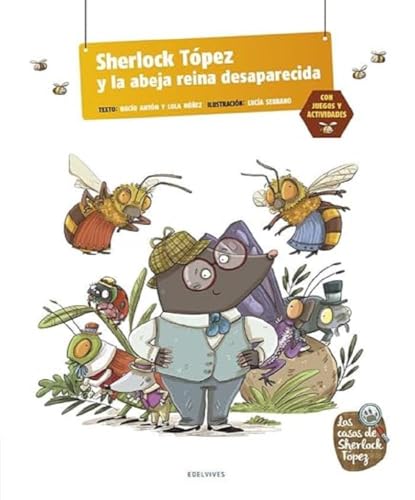 Sherlock Tópez y la abeja reina desaparecida (Álbumes ilustrados)