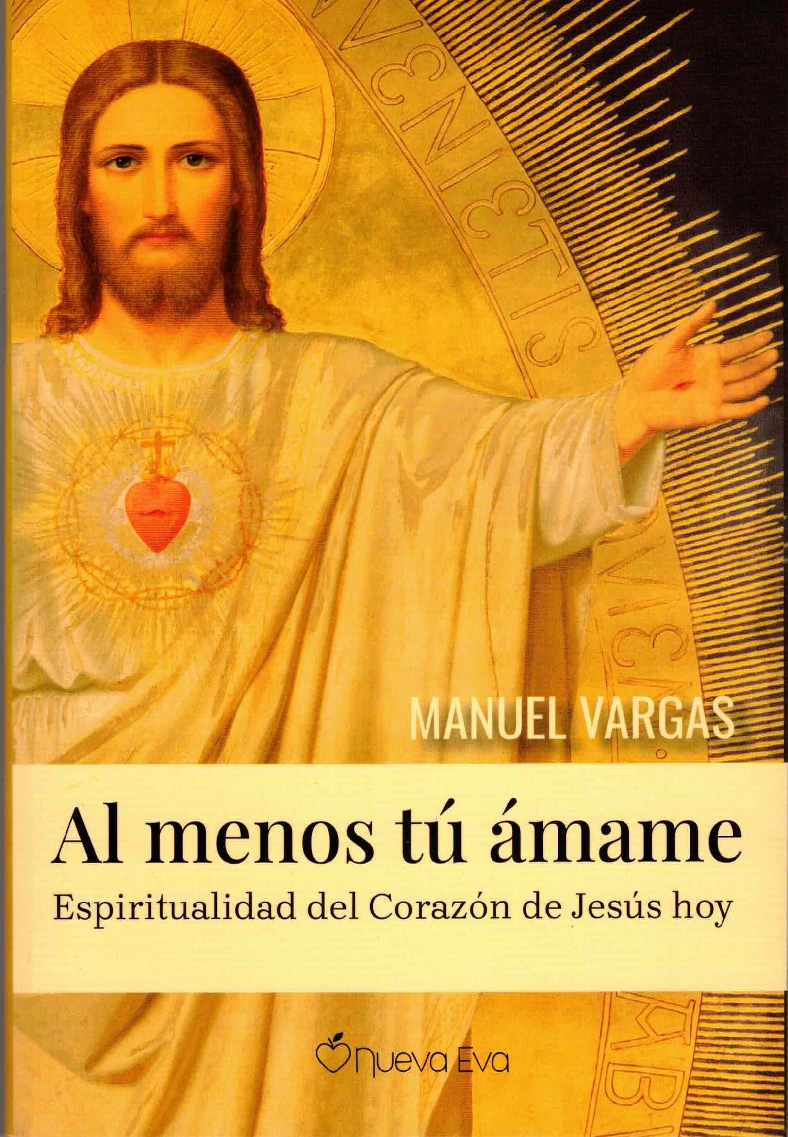 Al menos tú Ámame: Espiritualidad del Corazón de Jesús hoy