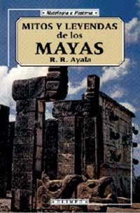 Mitos y leyendas de los mayas