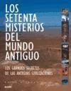 SETENTA MISTERIOS DEL MUNDO ANTIGUO: Los Grandes Secretos de Las Antiguas Civilizaciones (LIBROS REGALO)
