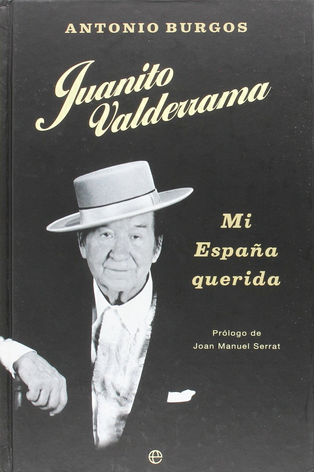 Juanito Valderrama: Mi España Querida (Biografias Y Memorias)