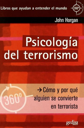 Psicología del terrorismo: Cómo y por qué alguien se convierte en terrorista (360º / Claves Contemporáneas)