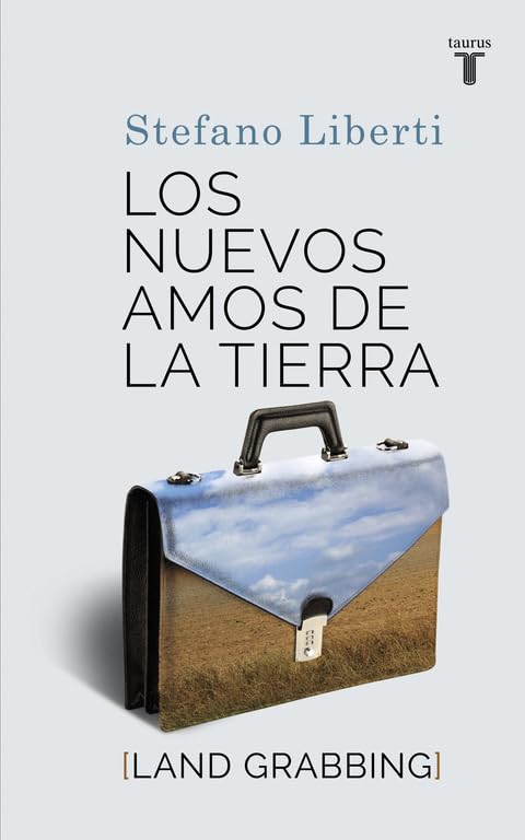 Los nuevos amos de la tierra: Land Grabbing (Pensamiento)