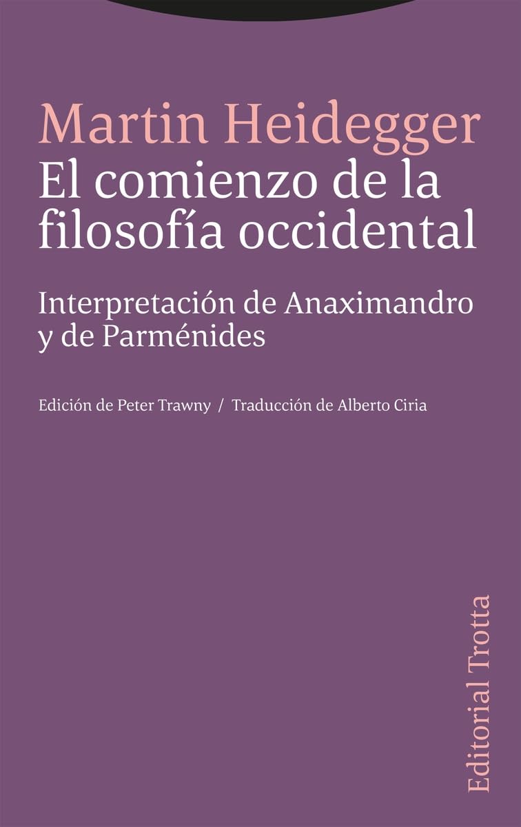El comienzo de la filosofía occidental: Interpretación de Anaximandro y de Parménides (Estructuras y procesos. Filosofía)