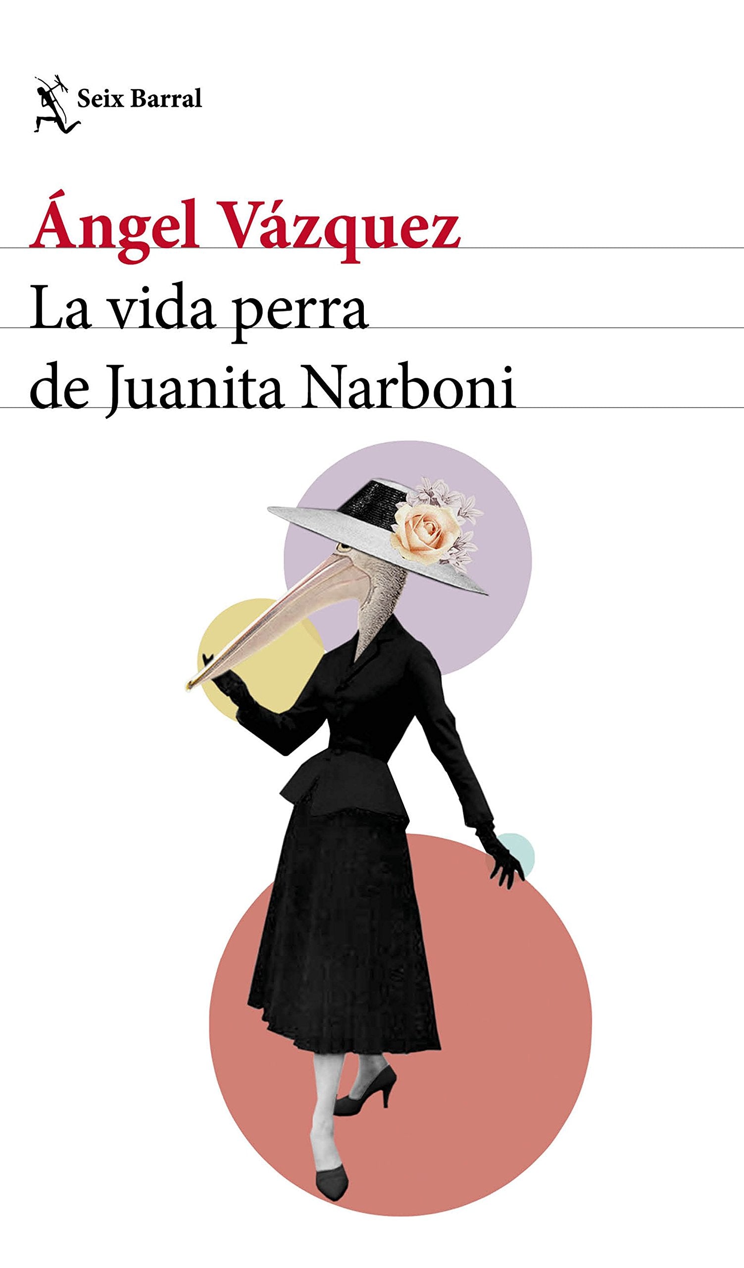 La vida perra de Juanita Narboni (Biblioteca Breve)