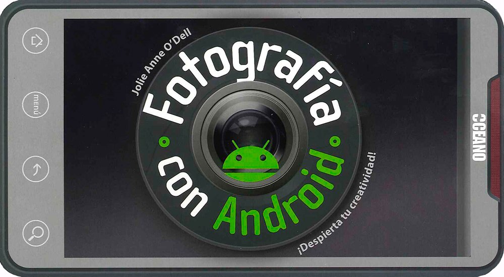 Fotografía Con Android: Despierta tu creatividad