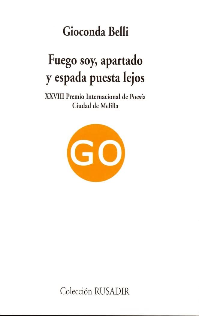 Fuego soy, apartado y espada puesta lejos: 637 (Visor de Poesía)