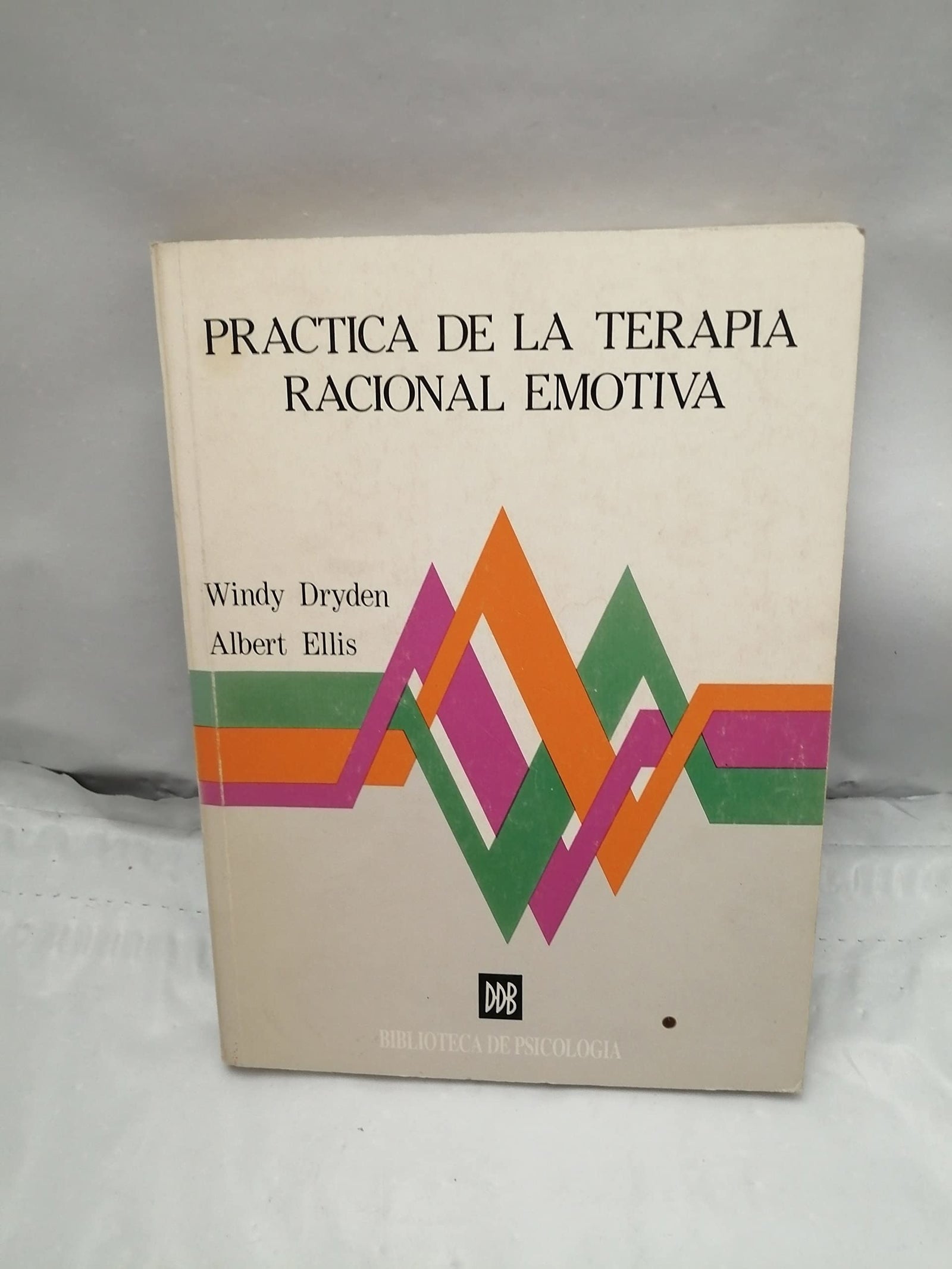 Práctica de la terapia racional emotiva (Biblioteca de psicología)
