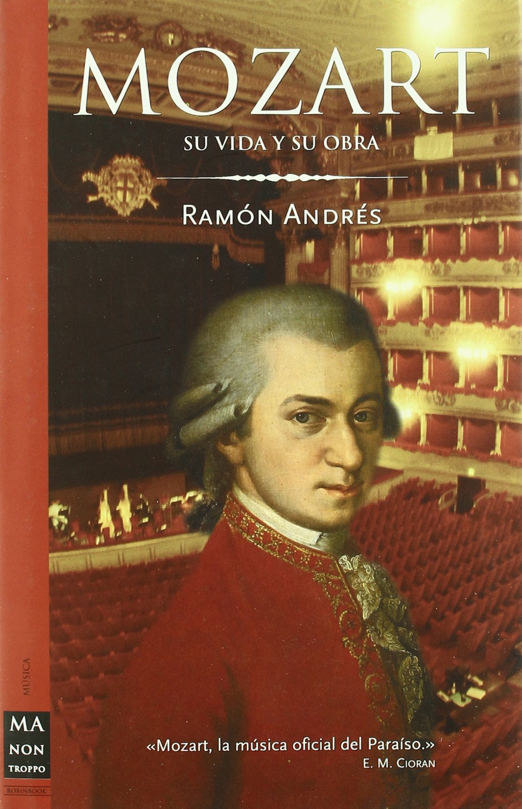 Mozart: Su vida y su obra / His Life and His Works (Ma Non Troppo-musica)