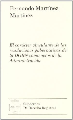 El carácter vinculante de las resoluciones gubernativas de la DGRN como actos de la Administración