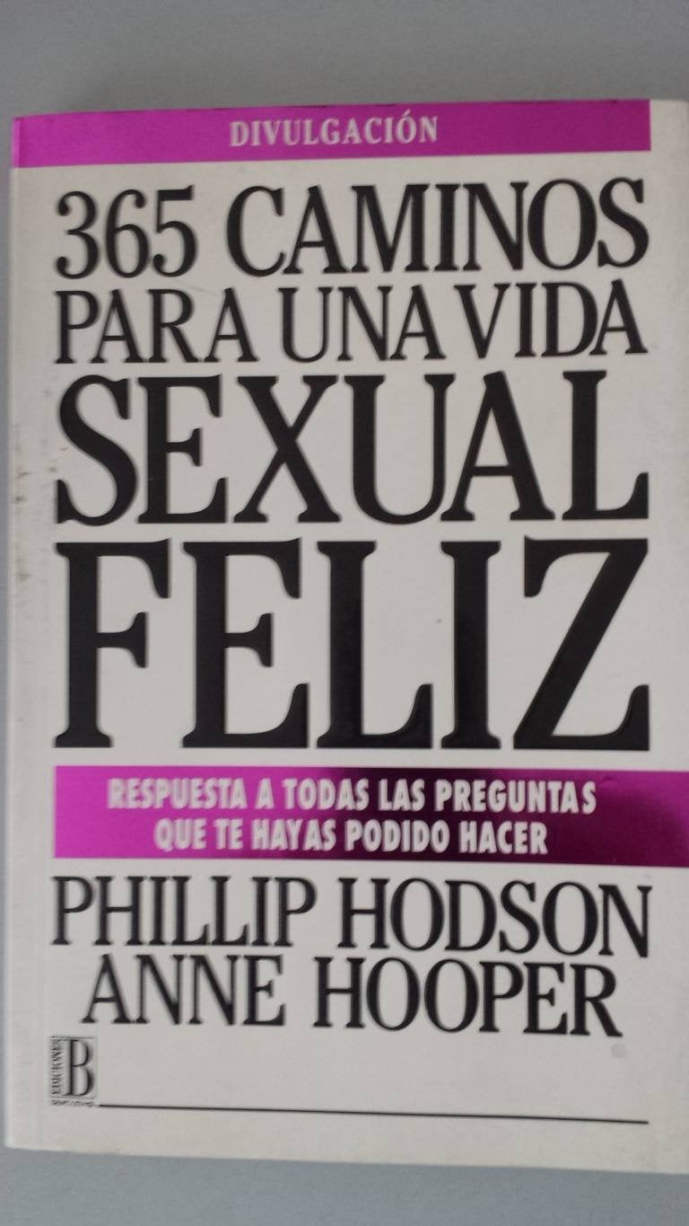 Trescientos sesenta y cinco caminos para una vida sexual feliz
