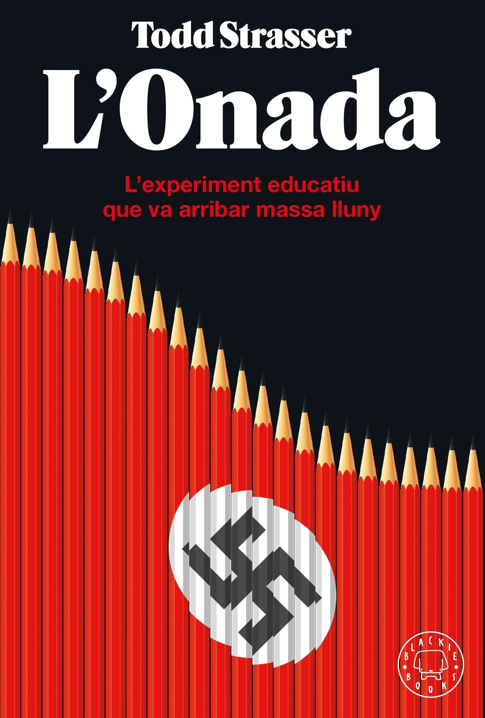 L'onada: L’experiment educatiu que va arribar massa lluny (BLACKIE BOOKS)