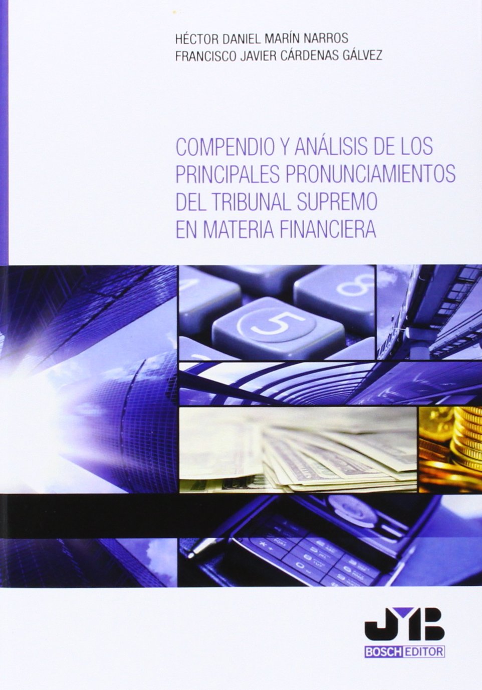 Compendio y análisis de los principales pronunciamientos del Tribunal Supremo en materia financiera (SIN COLECCION)