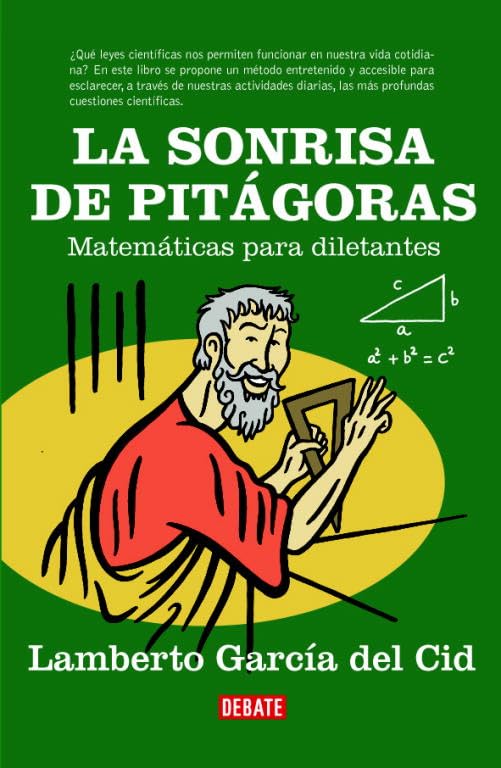 La sonrisa de Pitágoras: Matemáticas para diletantes (ARENA ABIERTA)