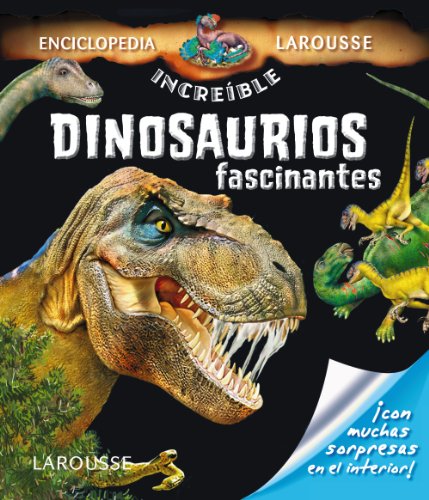 Dinosaurios fascinantes (Larousse - Infantil / Juvenil - Castellano - A Partir De 5/6 Años - Enciclopedia Increíble 5 Años)